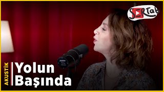 Sertab Erener ft Gaye Biçer  Yolun Başında Akustik [upl. by Latsyek]