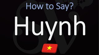 How to Pronounce Huynh CORRECTLY [upl. by Bren421]