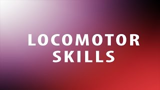 Locomotor Skills [upl. by Moise]