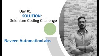 Day 1  Solution  Selenium Coding Challenge Xpath amp Dynamic Elements  By Naveen AutomationLabs [upl. by Kir]