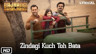 Zindagi Kuch Toh Bata Reprise Full Song with LYRICS Pritam  Salman Khan  Bajrangi Bhaijaan [upl. by Enigroeg]