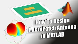 How to Design Micro Patch Antenna using MATLAB  MicroStrip Antenna Design [upl. by Gorski]