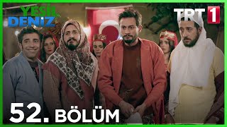 52 Bölüm “Sadıç Şakasıquot  Yeşil Deniz 1080p [upl. by Ajile]