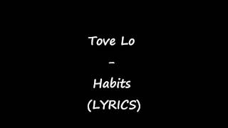 ToveLo HabitsLYRICSHD [upl. by Laeno]