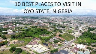 10 Best Places to Visit in OYO STATE Nigeria [upl. by Naihtsirc]