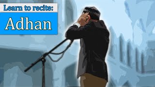 Learn Adhan Complete  Islamic call to prayer [upl. by Gnouv]