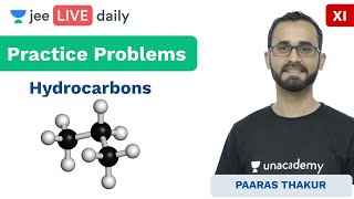 JEE Mains Hydrocarbons  Practice Problems  Class 11  Unacademy JEE  IIT Chemistry  Paaras Sir [upl. by Darsie180]