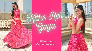 Kithe Reh Gaya  Neeti Mohan  Sangeet Dance  Wedding Choreography by Dhruvi Shah [upl. by Primalia]