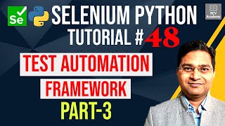 Selenium Python Tutorial 48  Create Test Automation Framework Part 3 [upl. by Broida23]