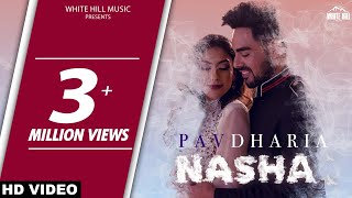 PAV DHARIA  NASHA Full Song  Ishtar Punjabi [upl. by Luhar299]