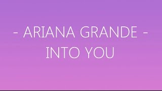 Ariana Grande  Into You Lyrics [upl. by Jennette755]