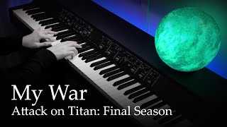 Boku no Sensou My War  Attack on Titan Final Season OP Piano  Shinsei Kamattechan [upl. by Rednazxela]