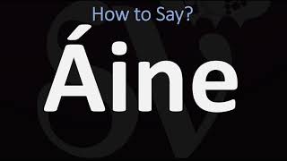 How to Pronounce Áine CORRECTLY [upl. by Ander]