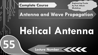 Helical Antenna Basics Types Structure Radiation Designing Properties Pros amp Cons Explained [upl. by Ecirpac309]