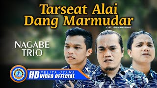 Nagabe Trio  TARSEAT ALAI DANG MARMUDAR Official Music Video [upl. by Nyrehtac882]