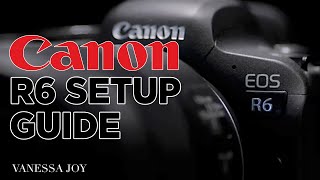 Canon R6  Quick Start Users Setup Guide Easy Steps [upl. by Batty]