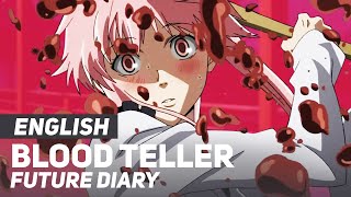 Future Diary  quotBlood Tellerquot  ENGLISH Ver  AmaLee [upl. by Weidman]