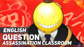 Assassination Classroom  quotQuestionquot  ENGLISH Ver  AmaLee [upl. by Nylcoj293]