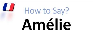 How to Pronounce Amélie CORRECTLY French Pronunciation [upl. by Htinek367]