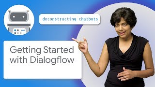 Getting Started with Dialogflow [upl. by Calandria]