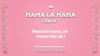 Rayvannymama la mama official lyrics [upl. by Trudy214]