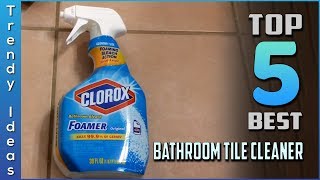 Top 5 Best Bathroom Tile Cleaners Review in 2024 [upl. by Granville]