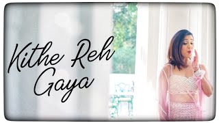 kithe reh gaya  full video song [upl. by Herve471]