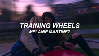 TRAINING WHEELS  MELANIE MARTINEZ lyrics video [upl. by Arhat619]