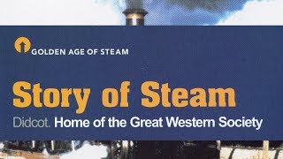 Golden Age of Steam DIDCOT The Story of Steam [upl. by Elitnahc249]