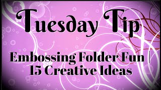 15 Creative Ways to Use Embossing Folders [upl. by Sim]