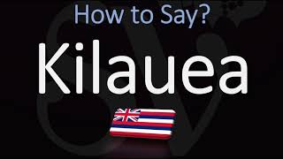 How to Pronounce Kilauea CORRECTLY Hawaiian Volcano Name Pronunciation [upl. by Gabrila947]