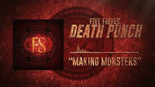 Five Finger Death Punch  Making Monsters Official Audio [upl. by Anaujit]