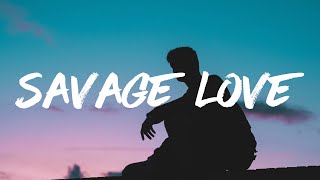 Jason Derulo  SAVAGE LOVE Prod Jawsh 685 Lyrics [upl. by Vivie]