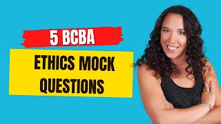 5 BCBA Ethics Mock Questions Pass the BCBA Exam [upl. by Yaya562]