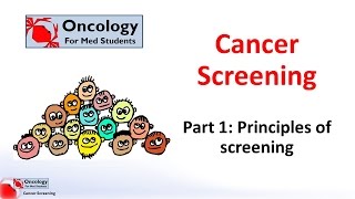 Cancer Screening part 1 Principles of Screening [upl. by England831]