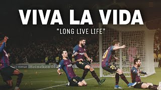 FC Barcelona Tribute  VIVA LA VIDA [upl. by Waiter437]