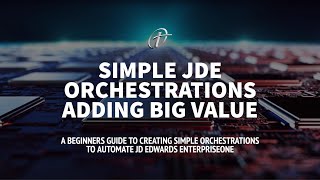 Simple JDE Orchestrations Adding Big Value [upl. by Gilbertine]