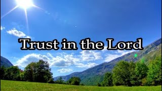 Trust in the Lord  Christ for the Nations Institute [upl. by Durrace255]