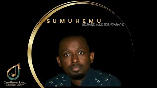 Richard Nick Ngendahayo  Sumuhemu [upl. by Noorah]