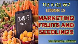 MARKETING FRUITS AND SEEDLINGS  TLE 6 Agriculture Week 7 K12 MELC Based [upl. by Bar785]