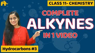 Alkynes Organic Chemistry Class 11  Hydrocarbons  CBSE NEET JEE [upl. by Nosloc]