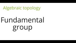 Algebraic topology Fundamental group [upl. by Anuala152]