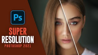 ENHANCE  How to Use Super Resolution Mode in photoshop 2021 [upl. by Esmeralda]