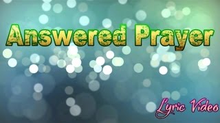 Answered Prayer with Lyrics [upl. by Stegman]