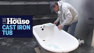 How to Refurbish a Cast Iron Tub  This Old House [upl. by Lilhak]