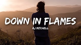 AJ Mitchell  Down In Flames Lyrics [upl. by Ydennek541]