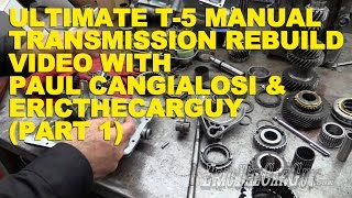 Ultimate T5 Manual Transmission Rebuild with Paul Cangialosi amp EricTheCarGuy Part 1 [upl. by Toolis]