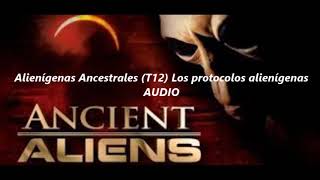 Alienígenas Ancestrales Los protocolos alienígenas AUDIO [upl. by Ulysses]