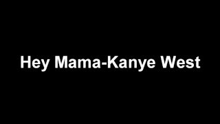 Kanye West Hey Mama Lyrics [upl. by Haniraz678]