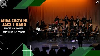 Mira Costa HS Jazz 1 Band  2023 Spring Jazz Concert [upl. by Neggem]